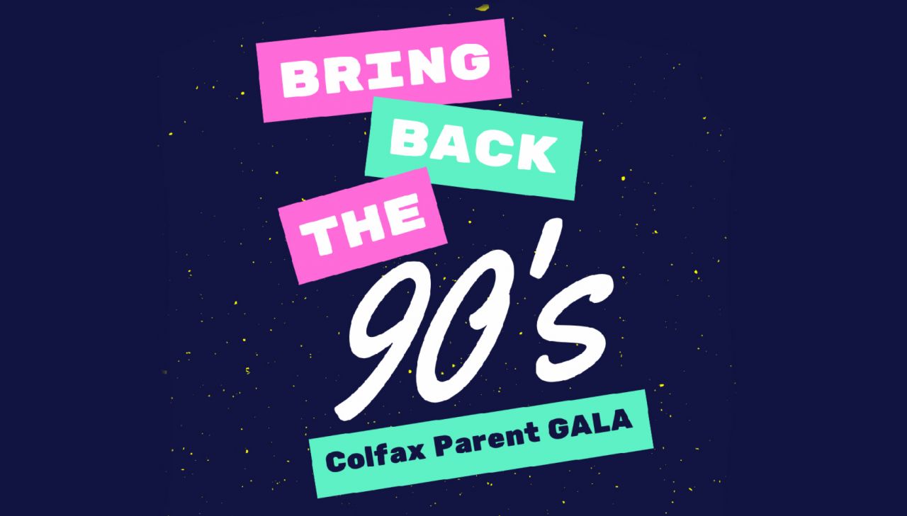 Colfax Parent GALA 2025: Bring Back the 90's!